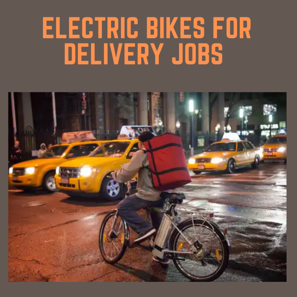 ELECTRIC BIKES FOR DELIVERY JOBS